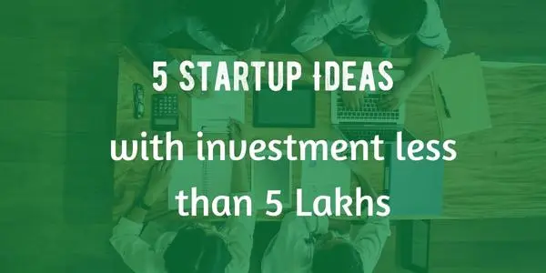 5 Startup Ideas with investment less than 5 Lakhs