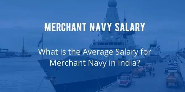 What is the Average Merchant Navy Salary in India