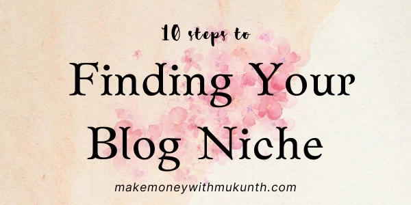 10 Steps to Finding Your Blog Niche