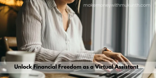 Unlock Financial Freedom as a Virtual Assistant 1